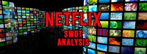 Read more about the article Netflix Swot Analysis